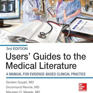 Users' Guides to the Medical Literature: A Manual for Evidence-Based Clinical Practice, 3E by Gordon Guyatt