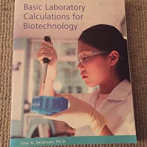 Basic Laboratory Calculations for Biotechnology by Lisa A. Seidman