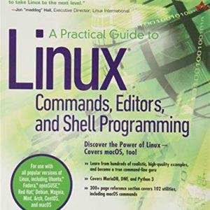 Practical Guide to Linux Commands, Editors, and Shell Programming, A by Mark Sobell, Matthew Helmke