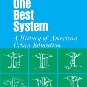 The One Best System: A History of American Urban Education by David B. Tyack