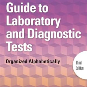 Delmar's Guide to Laboratory and Diagnostic Tests: Organized Alphabetically by Rick Daniels