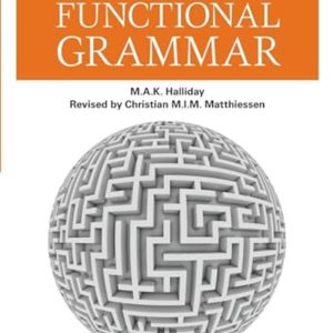 Halliday's Introduction to Functional Grammar by M.A.K. Halliday, Christian Matthiessen
