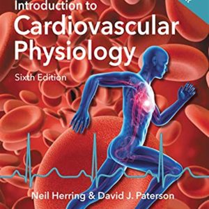 Levick's Introduction to Cardiovascular Physiology by Neil Herring, David J. Paterson