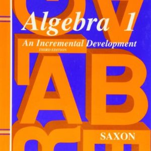 Algebra 1: An Incremental Development, 3rd Edition by John H. Saxon Jr.