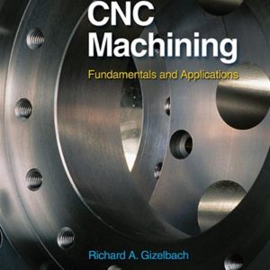 CNC Machining by Richard A. Gizelbach