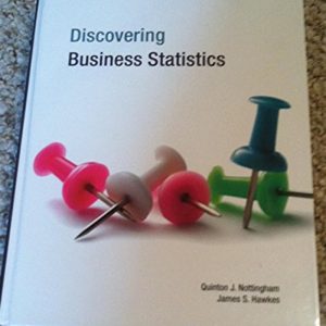 Discovering Business Statistics Textbook by Quinton J. Nottingham